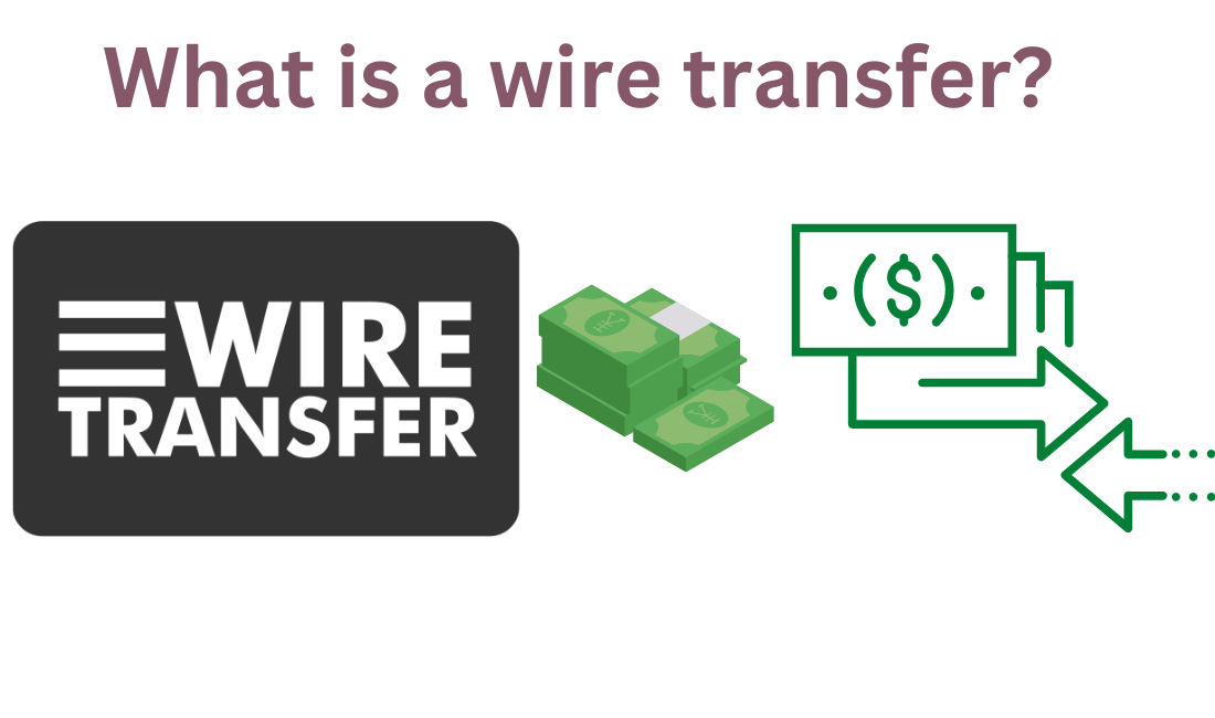 What is a wire transfer?