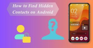 How to Find Hidden Contacts on Android